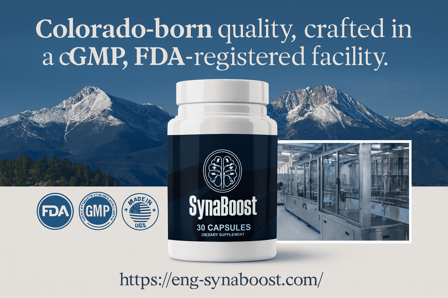 Synaboost supplement made in Colorado - FDA-registered cGMP facility with Rocky Mountains - Premium American manufacturing quality